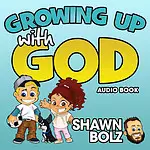 Growing Up With God Audio Book