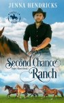 Second Chance Ranch: Clean & Wholesome Cowboy Romance