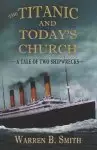 The Titanic and Today's Church: A Tale of Two Shipwrecks