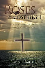 Roses for the Most High: Poetry Celebrating the Mystical Christian Path