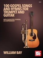 100 Gospel Songs and Hymns for Trumpet and Guitar: With Suggested Chordal Accompaniment