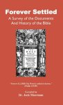 Forever Settled, a Survey of the Documents and History of the Bible