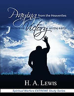 Praying from the Heavenlies to Receive Victory on the Earth