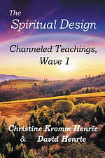 The Spiritual Design: Channeled Teachings, Wave 1