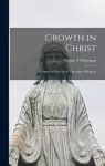 Growth in Christ: a Study in Saint Paul's Theology of Progress