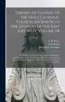 Library of Fathers of the Holy Catholic Church, Anterior to the Division of the East and West, Volume 04: The Homilies of S. John Chrysostom Archbisho