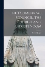 The Ecumenical Council, the Church and Christendom