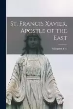 St. Francis Xavier, Apostle of the East