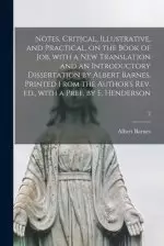 Notes, Critical, Illustrative, and Practical, on the Book of Job, With a New Translation and an Introductory Dissertation by Albert Barnes. Printed Fr