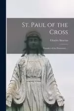 St. Paul of the Cross: Founder of the Passionists ...