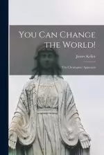 You Can Change the World!: the Christopher Approach