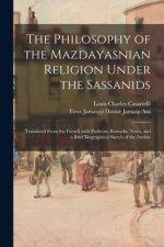 Philosophy Of The Mazdayasnian Religion Under The Sassanids