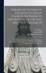 Library of Fathers of the Holy Catholic Church, Anterior to the Division of the East and West Volume 09: The Homilies of S. John Chrysostom, Archbisho