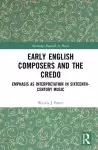 Early English Composers and the Credo: Emphasis as Interpretation in Sixteenth-Century Music