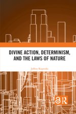 Divine Action, Determinism, and the Laws of Nature