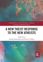 A New Theist Response to the New Atheists