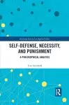 Self-Defense, Necessity, and Punishment: A Philosophical Analysis