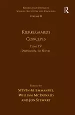 Volume 15, Tome IV: Kierkegaard's Concepts: Individual to Novel