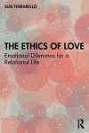 The Ethics of Love: Emotional Dilemmas for a Relational Life