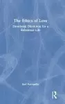 The Ethics of Love: Emotional Dilemmas for a Relational Life