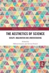 The Aesthetics of Science: Beauty, Imagination and Understanding