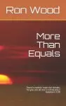 More Than Equals