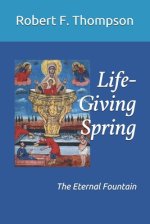 Life-Giving Spring: The Eternal Fountain