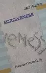 Forgiveness: Freedom From Guilt