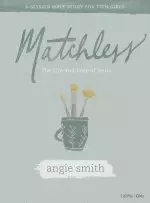 Matchless - Teen Girls' Bible Study Book