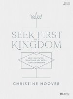 Seek First the Kingdom - Bible Study Book