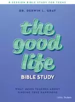 Good Life - Teen Bible Study Book