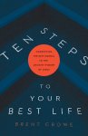 Ten Steps to Your Best Life