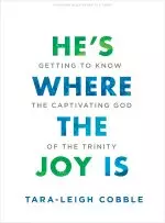 He's Where the Joy Is - Teen Bible Study Book