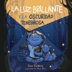 La luz brillante y la oscuridad tenebrosa