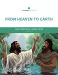 Gospel Project for Preschool: From Heaven to Earth - Older Preschool Leader Guide - Volume 7