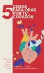 5 razones para orar por tu corazón