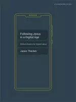 Following Jesus in a Digital Age - Bible Study Book with Video Access