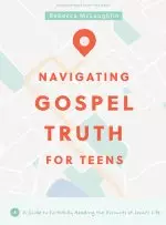 Navigating Gospel Truth - Teen Bible Study Book with Video Access