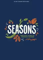 Seasons - Teen Devotional: How God Leads Us Through Change