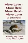 More Love - More Real More Real - More Love: Cover by Jerry Daniel M Div,, MS, CCC, SLP