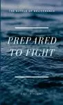 Prepared to Fight: The Battle of Deliverance