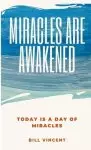 Miracles Are Awakened: Today is a Day of Miracles