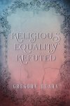 Religious Equality Refuted