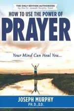 How To Use The Power Of Prayer