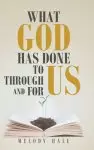 What God Has Done to Us, through Us, and for Us