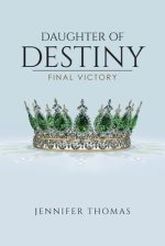 Daughter of Destiny: Final Victory