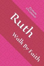 Ruth: Walk By Faith