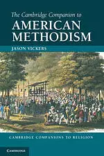 The Cambridge Companion to American Methodism