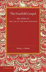 The Fourfold Gospel: Volume 4, the Law of the New Kingdom