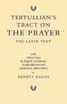 Tertullian's Tract on the Prayer: The Latin Text